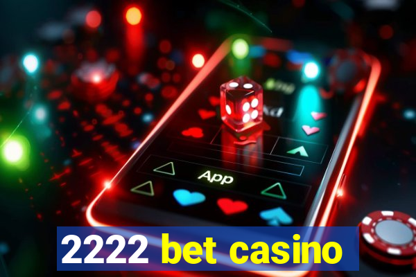 2222 bet casino